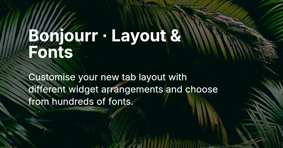 Layout & Fonts | Bonjourr's Documentation